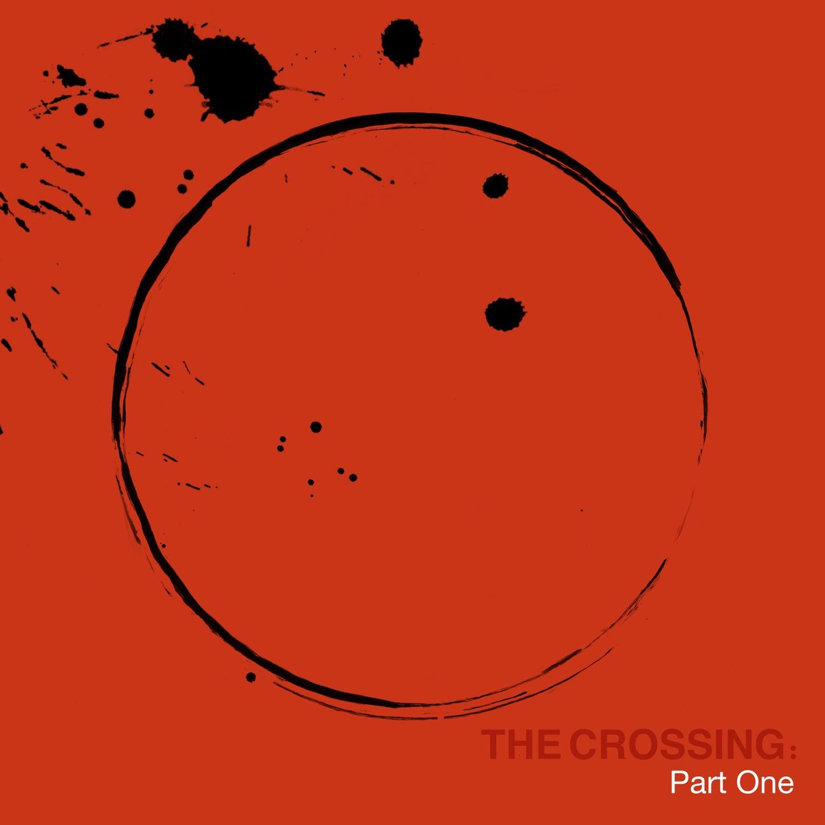 Cover of The Crossing: Part One: a ragged black ink circle and spatters on a red ground